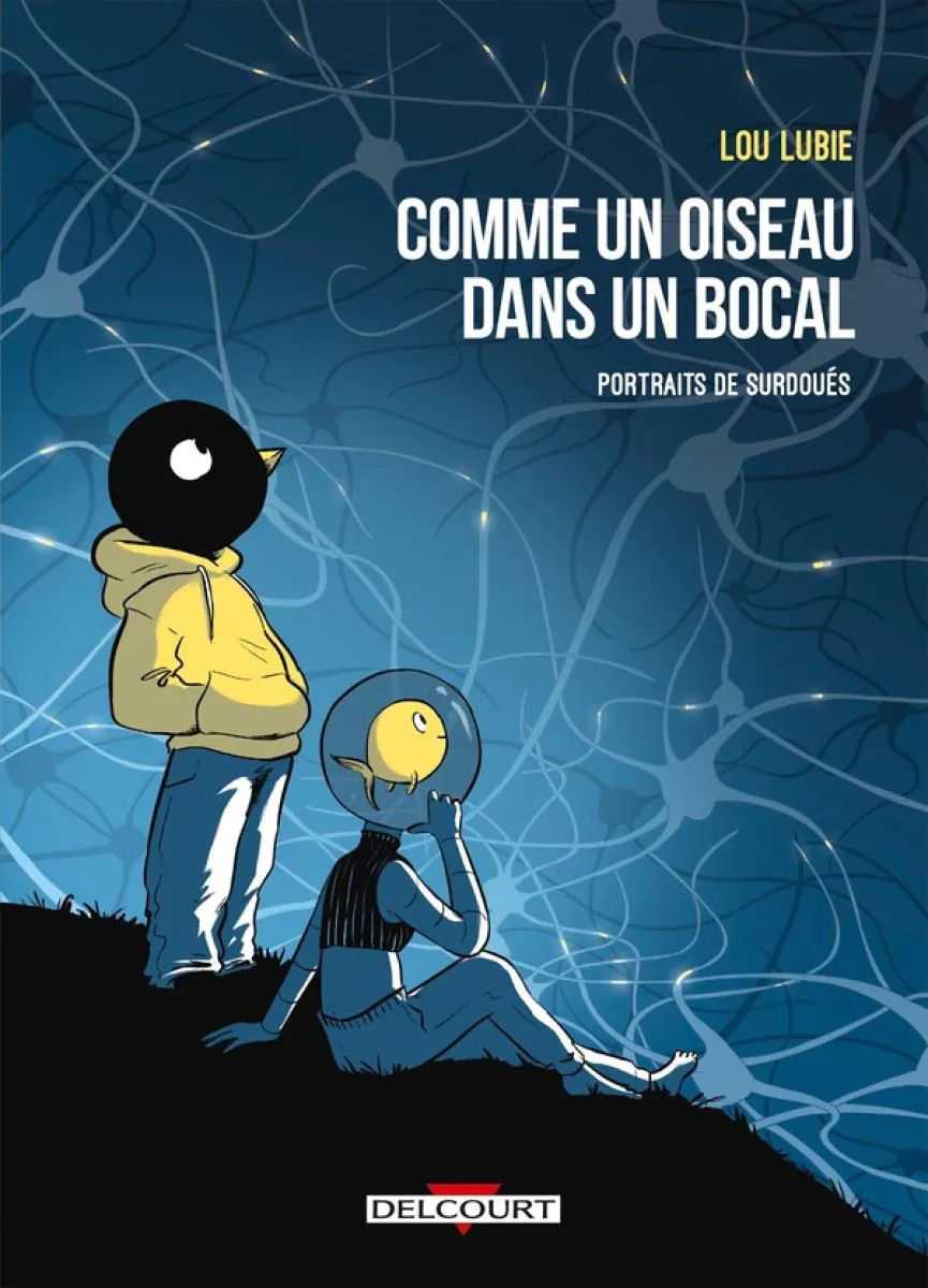 Comme un oiseau dans un bocal - Portraits de surdoués 