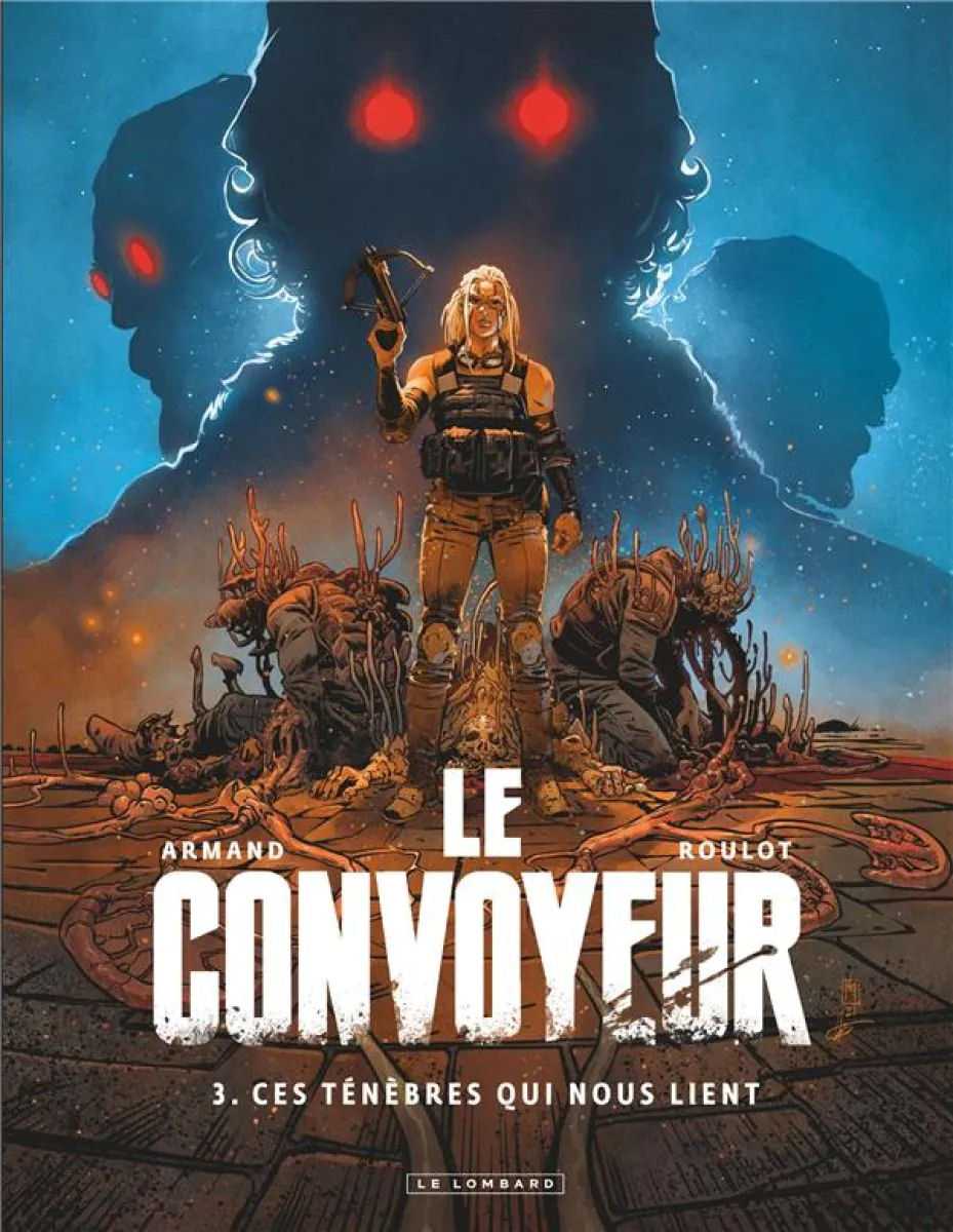 Ces ténèbres qui nous lient Le convoyeur